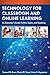Technology for Classroom an...