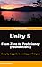 Unity From Zero to Proficiency (Foundations): A step-by-step guide to creating your first game with Unity