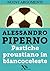 Pastiche proustiano in bian...
