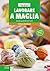 Lavorare a maglia: Guida pratica per tutti (Italian Edition)