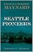 David S. and Catherine T. Maynard: Seattle Pioneers (Pioneers and Wild West Book 30)