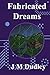 Fabricated Dreams