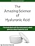 The Amazing Science of Hyaluronic Acid