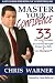 Master Your Confidence: 33 Life-Tested Strategies to Discover Your Strengths Sharpen Your Skills & Live Champion