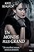 Un monde plus grand (French Edition)