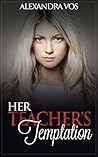 Her Teacher's Temptation by Alexandra Vos