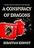 A Conspiracy of Dragons (Th...