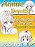 Anime Drawing: Step by Step Guide How to Draw Anime Faces (Anime Drawing Course Book 2)