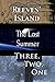 The First Three Collection: Reeves' Island; The Last Summer; Three, Two, One