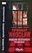 Kryminalny Wrocław. Mroczne przechadzki po mieście