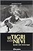Le tigri delle nevi : guide...