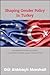 Shaping Gender Policy in Turkey: Grassroots Women Activists, the European Union, and the Turkish State (SUNY Press Open Access)