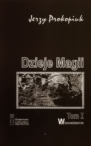 Dzieje magii, tom I: Wprowadzenie