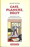 Case, Planche, Récit: Comment Lire Une Bande Dessinée