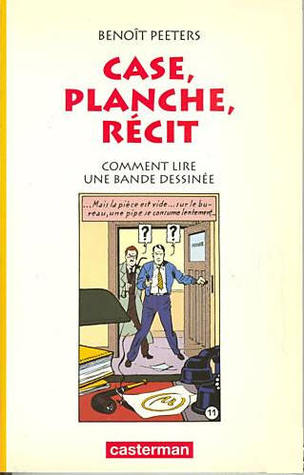 Case, Planche, Récit: Comment Lire Une Bande Dessinée (Paperback)