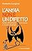 L'ansia non è un difetto. Come affrontarla con ironia e nuove strategie (Italian Edition)
