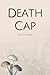 Death Cap by Cecil Cavender