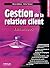 Gestion de la relation client: Édition 2005 (Solutions d'entreprise) (French Edition)