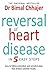 Reversal of Heart Disease in 5 Easy Steps by Bimal Chhajer