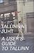 Tallinna juht. A User's Guide to Tallinn