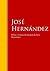 Obras de José Hernández: Colección - Biblioteca de Grandes Escritores (Spanish Edition)