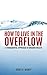 How To Live In The Overflow: A Fundamental Approach To Kingdom Wealth!