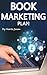Book Marketing Plan: Online Book Promotion and Marketing Tips (Book Marketing Online, Book Marketing Strategies, Book Marketing Techniques, Market Your Books, Promote Books Online)