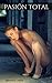 Pasion Total: Historias Para Adultos Amantes del Placer (Sexo Sin Sensura nº 1) (Spanish Edition)