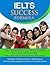 IELTS Success Formula General: The Complete Practical Guide to a Top IELTS Score