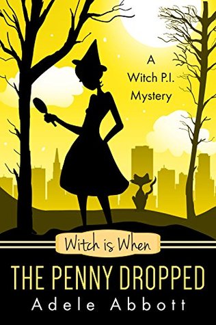 Witch is When The Penny Dropped (A Witch P.I. Mystery, #6)