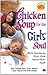 Chicken Soup For The Girls Soul by Jack Canfield
