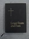 The Proper for the Lesser Feasts and Fasts together with The Fixed Holy Days