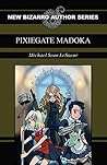 Pixiegate Madoka by Michael Sean LeSueur