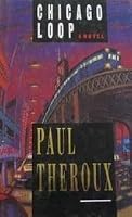 Chicago Loop by Paul Theroux