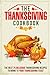 The Thanksgiving Cookbook: The Best 25 Delicious Thanksgiving Recipes to Bring to Your Thanksgiving Feast