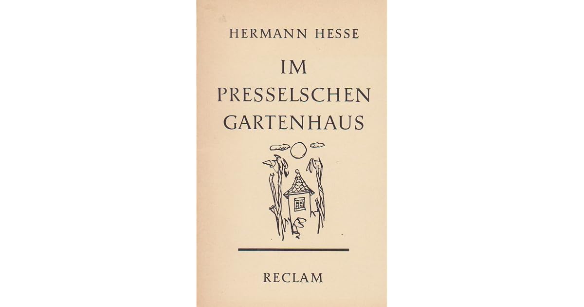 Im Presselschen Gartenhaus Eine Geschichte Aus Dem Alten Tubingen By Hermann Hesse