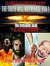 THE TRUTH WILL NOT PLEASE YOU !: THE FORBIDDEN BOOK