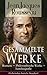 Romane + Philosophische Werke + Autobiografie (Vollständige deutsche Ausgaben): Der Gesellschaftsvertrag oder Prinzipien des Staatsrechtes, ... oder über die Erziehung, Die Bekenntnisse