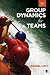 Group Dynamics for Teams