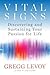 Vital Signs: Discovering and Sustaining Your Passion for Life