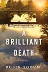 A Brilliant Death by Robin Yocum