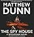The Spy House: A Spycatcher Novel (Spycatcher Novels, Book 5)