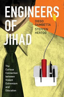 Engineers of Jihad: The Curious Connection between Violent Extremism and Education (Hardcover)