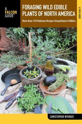 Foraging Wild Edible Plants of North America (Foraging Series)
