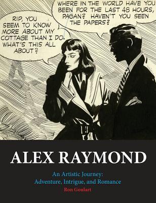 Alex Raymond: An Artistic Journey: Adventure, Intrigue and Romance (Hardcover)