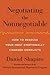 Negotiating the Nonnegotiable: How to Resolve Your Most Emotionally Charged Conflicts