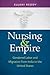 Nursing and Empire: Gendered Labor and Migration from India to the United States