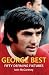 George Best Fifty Defining ...