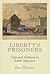 Liberty's Prisoners: Carcer...