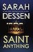 Saint Anything by Sarah Dessen Saint Anything by Sarah Dessen